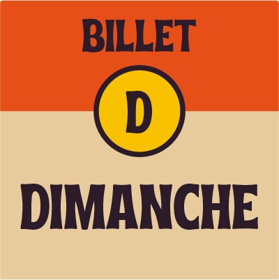 BILLET DIMANCHE